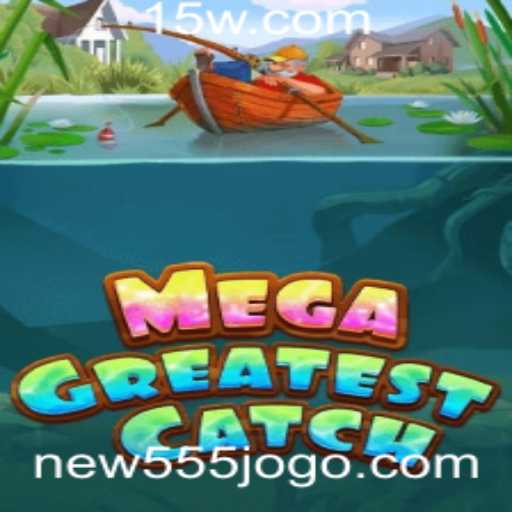 Descubra o Fascinante Mundo de MegaGreatestCatch: O Novo Jogo Sensação